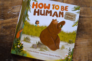 How to be Human: A Bear's Guide - Our Earth Life